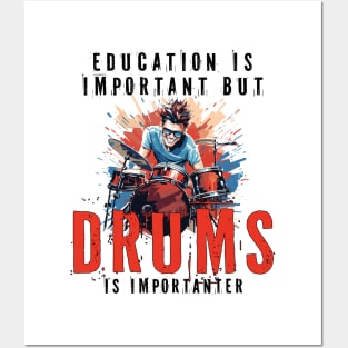 Education Is Important But Drums Is Importanter Funny Posters and Art